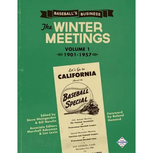 Baseball's Business: The Winter Meetings: 1901-1957 Volume One