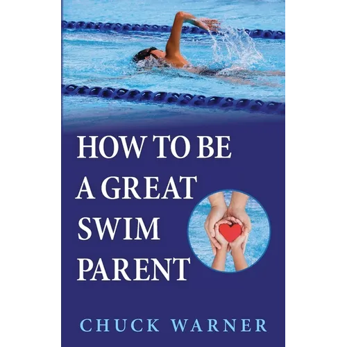 How To Be a Great Swim Parent