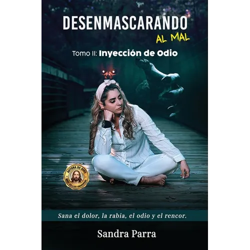 Inyección de odio (Spanish Edition): Desenmascarando al mal