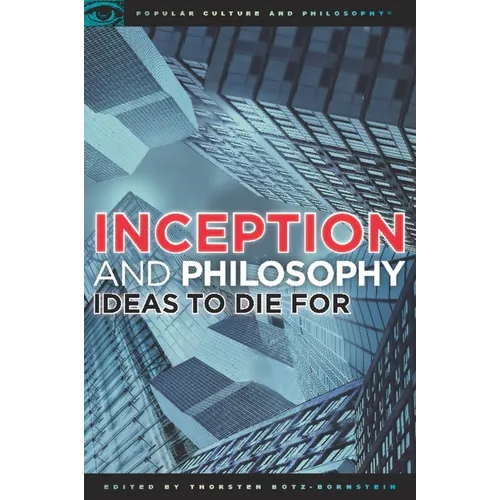Inception and Philosophy: Ideas to Die for