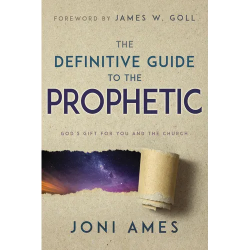 The Definitive Guide to the Prophetic: God's Gift for You and the Church