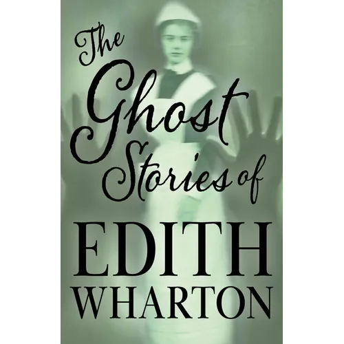 The Ghost Stories of Edith Wharton