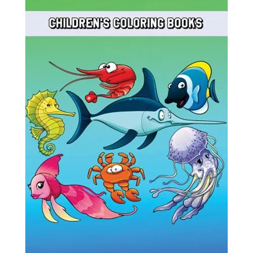 Children's Coloring Books: Simple and Adorable Ocean Animal Drawings (Perfect for Kids & Toddlers)
