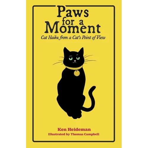 Paws for a Moment: Cat Haiku from a Cat's Point of View