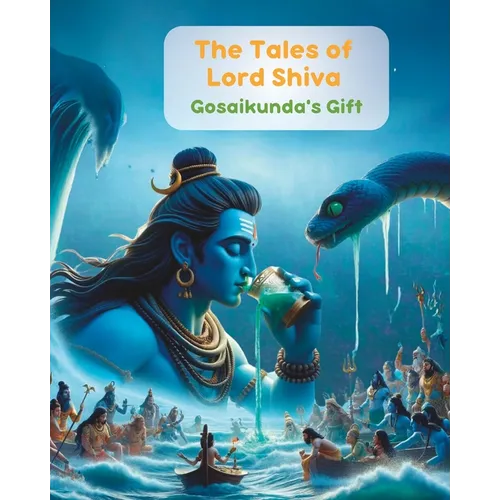 The Tales of Lord Shiva: Gosaikunda Gift: Stories from Nepal for Children; Nepali Children's Illustrated Story book; Book about Lord Shiva