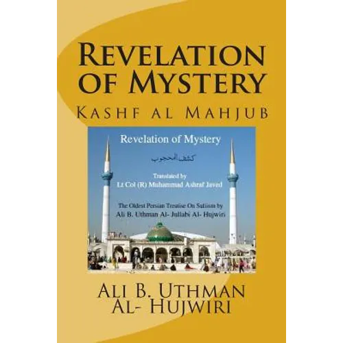 Revelation of Mystery: Kashf al Mahjub