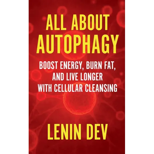 All About Autophagy