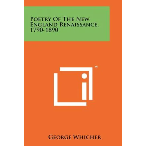 Poetry of the New England Renaissance, 1790-1890
