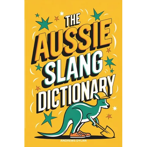 The Aussie Slang Dictionary