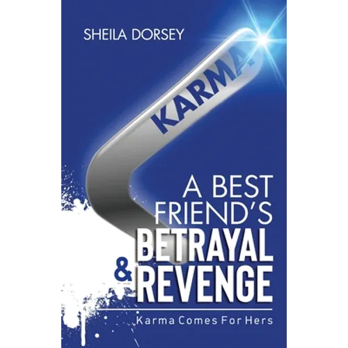 A Best Friend's Betrayal & Revenge: Karma Comes For Hers