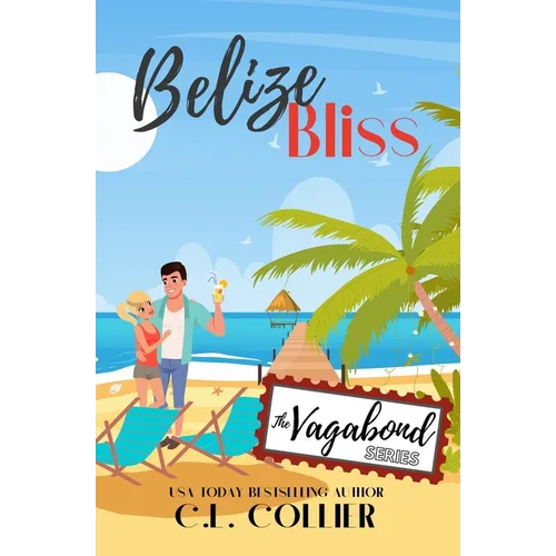 Belize Bliss: Part of The Vagabond Series