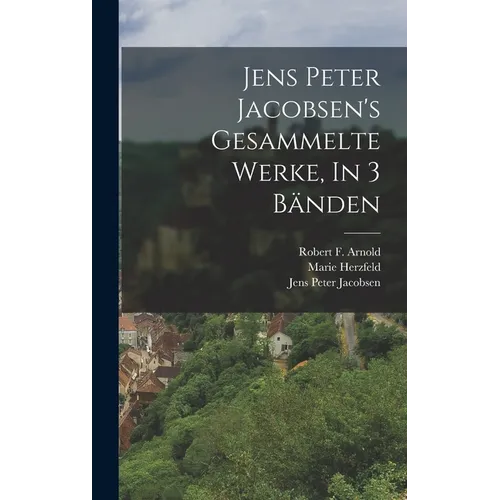 Jens Peter Jacobsen's Gesammelte Werke, In 3 Bänden