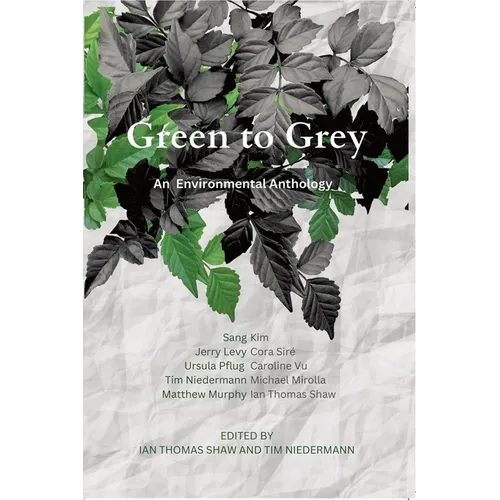 Green to Grey: An Environmental Anthology