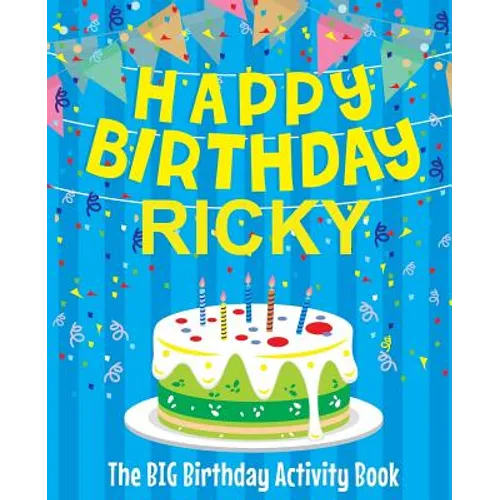 Happy Birthday Ricky - The Big Birthday Activity Book: Personalized Children's Activity Book