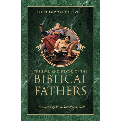 The Lives and Deaths of the Biblical Fathers