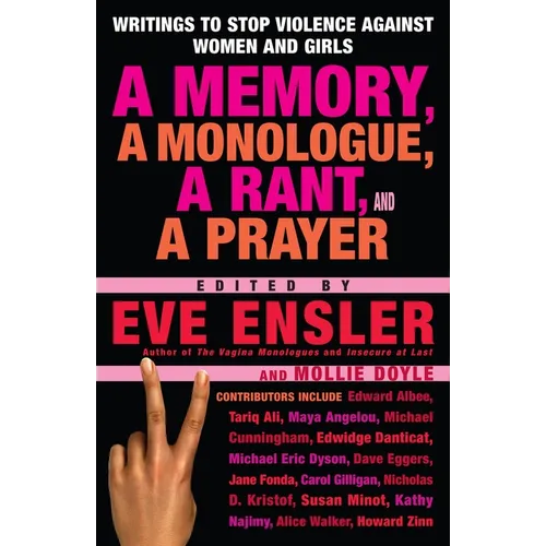 A Memory, a Monologue, a Rant, and a Prayer: Writings to Stop Violence Against Women and Girls