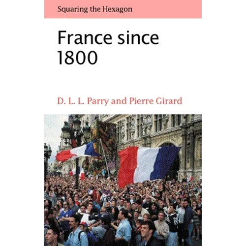 France Since 1800: Squaring the Hexagon