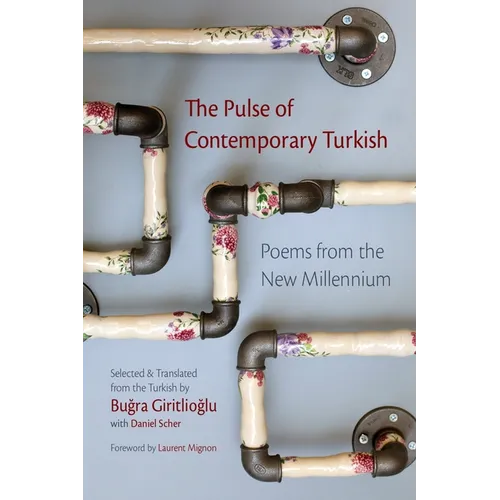 The Pulse of Contemporary Turkish: Poems from the New Millennium