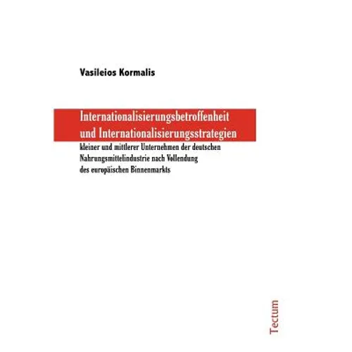 Internationalisierungsbetroffenheit und Internationalisierungsstrategien kleiner und mittlerer Unternehmen der deutschen Nahrungsmittelindustrie nach