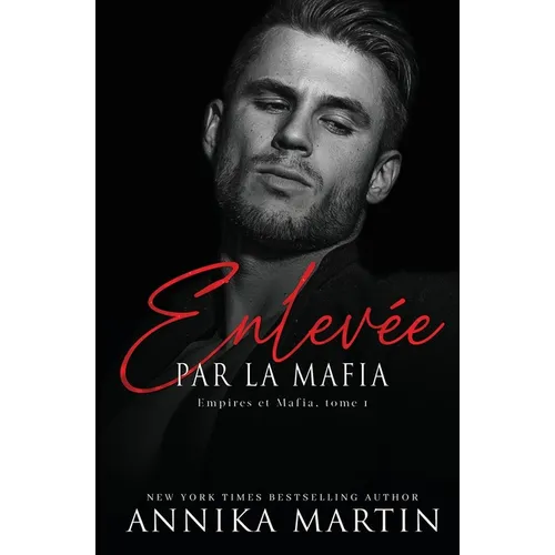 Enlevée par la mafia - Empires et Mafia, Tome 1