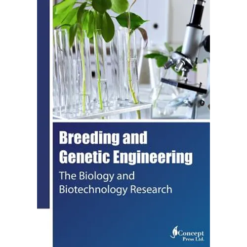 Breeding and Genetic Engineering: The Biology and Biotechnology Research