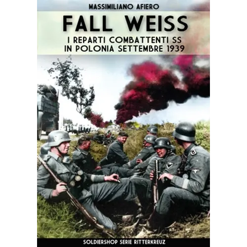 Fall Weiss: I reparti combattenti SS in Polonia settembre 1939