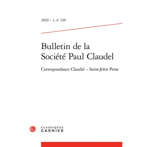 Bulletin de la Societe Paul Claudel: Correspondance Claudel ? Saint-John Perse