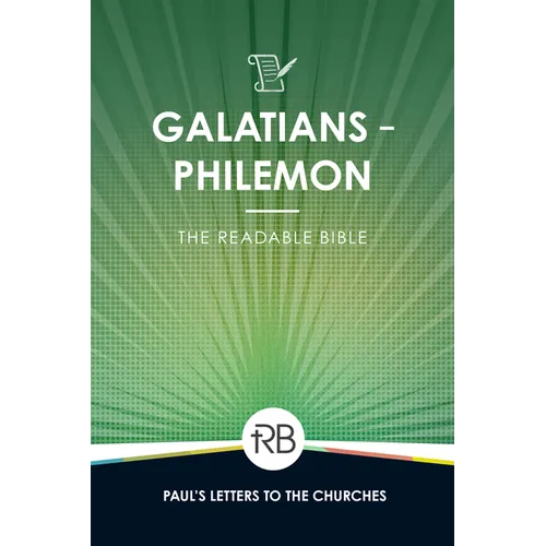 The Readable Bible: Galatians - Philemon