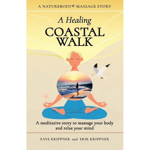 A Healing Coastal Walk: A meditative story to massage your body and relax your mind