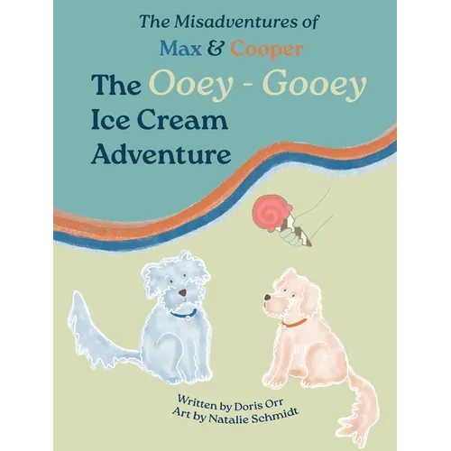 The Misadventures of Max & Cooper: The Ooey-Gooey Ice Cream Adventure