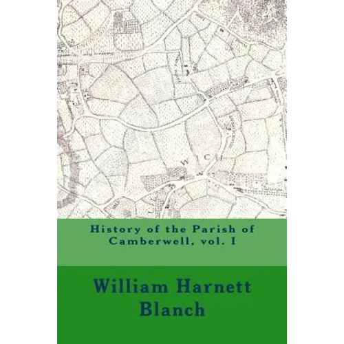 History of the Parish of Camberwell, vol. I
