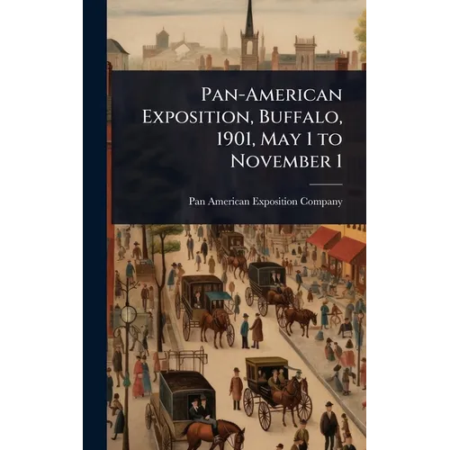 Pan-American Exposition, Buffalo, 1901, May 1 to November 1