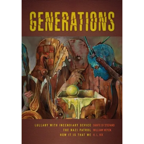 Generations: Lullaby with Incendiary Device, the Nazi Patrol, and How It Is That We