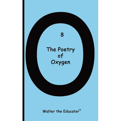 The Poetry of Oxygen