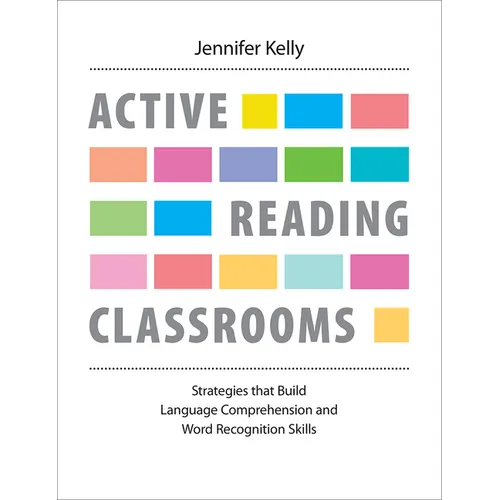 Active Reading Classrooms: Strategies That Build Language Comprehension and Word Recognition Skills