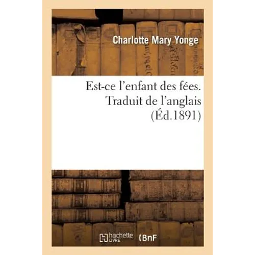 Est-CE l'Enfant Des Fées. Traduit de l'Anglais