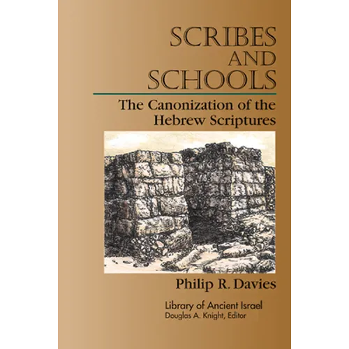 Scribes and Schools: The Canonization of the Hebrew Scriptures