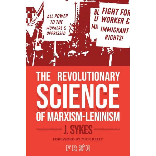 The Revolutionary Science of Marxism-Leninism