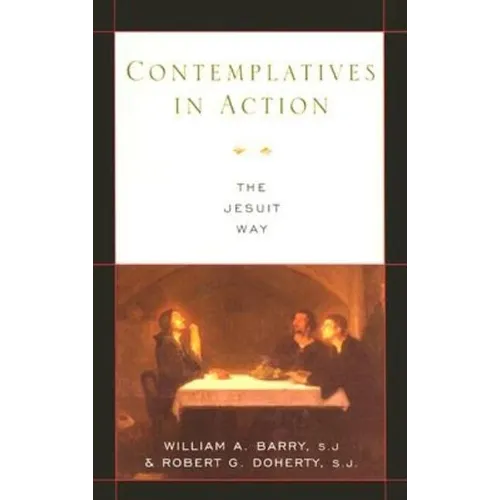 Contemplatives in Action: The Jesuit Way