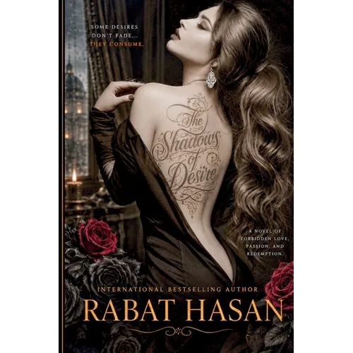 The Shadows of Desire: A Novel of Forbidden Desire, Betrayal, and Dangerous Love
