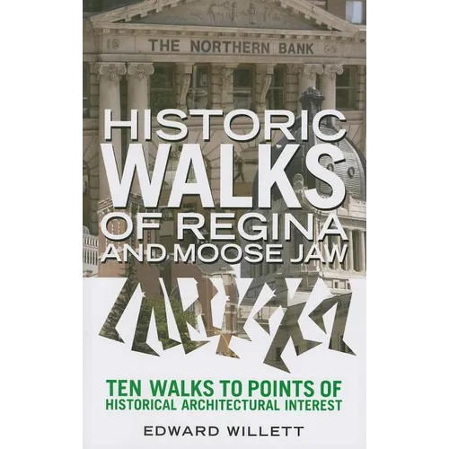 Historic Walks of Regina and Moose Jaw
