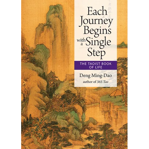 Each Journey Begins with a Single Step: The Taoist Book of Life