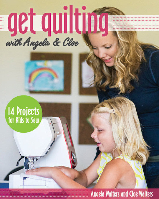Get Quilting with Angela & Cloe Book