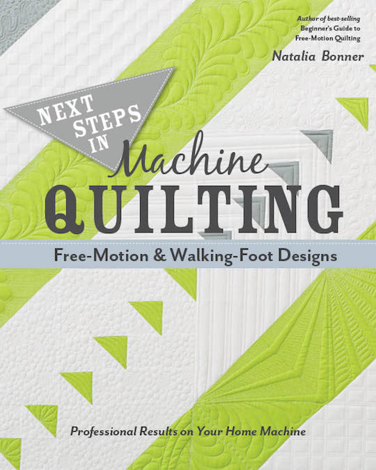 Next Steps in Machine Quilting - Free-Motion & Walking Foot Designs Book