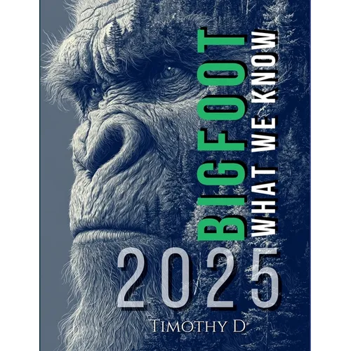Bigfoot: What We Know 2025