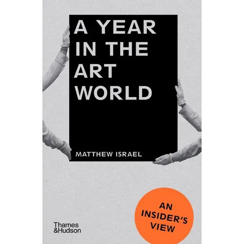 A Year in the Art World: An Insider's View