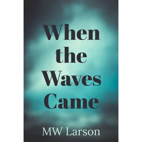 When the Waves Came