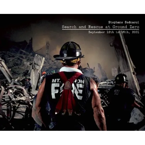 Search and Rescue at Ground Zero: September 12th to 16th, 2001