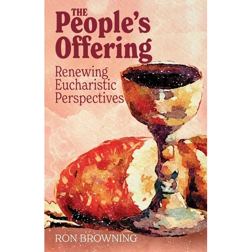The People's Offering: Renewing Eucharistic Perspectives