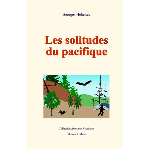 Les solitudes du pacifique: La paix, loin des hommes